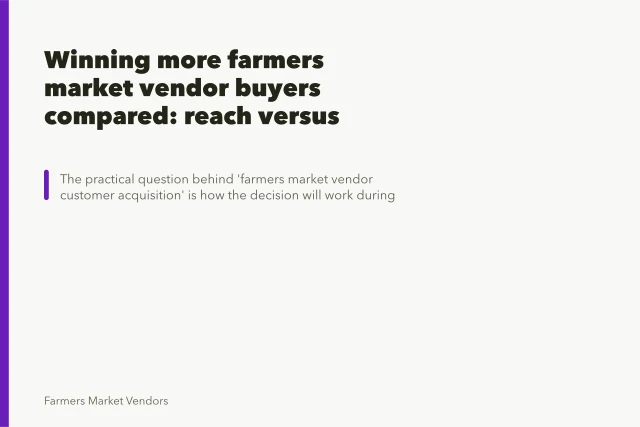 Winning more farmers market vendor buyers compared: reach versus word of mouth. Winning more farmers market vendor buyers compared: reach versus word of mouth